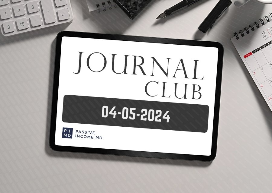 Journal Club 04-05-24 – Passive Income MD