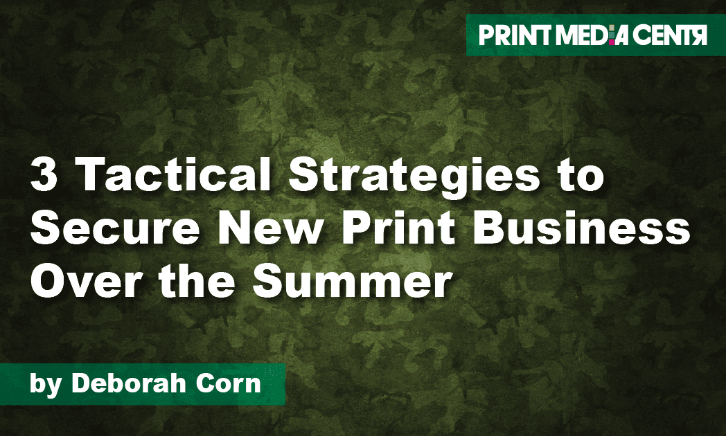 3 Tactical Strategies to Secure New Print Business in the Summer