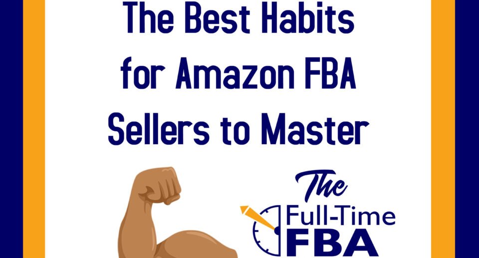 Podcast Episode 233 – The Best Habits for Amazon FBA Sellers to Master