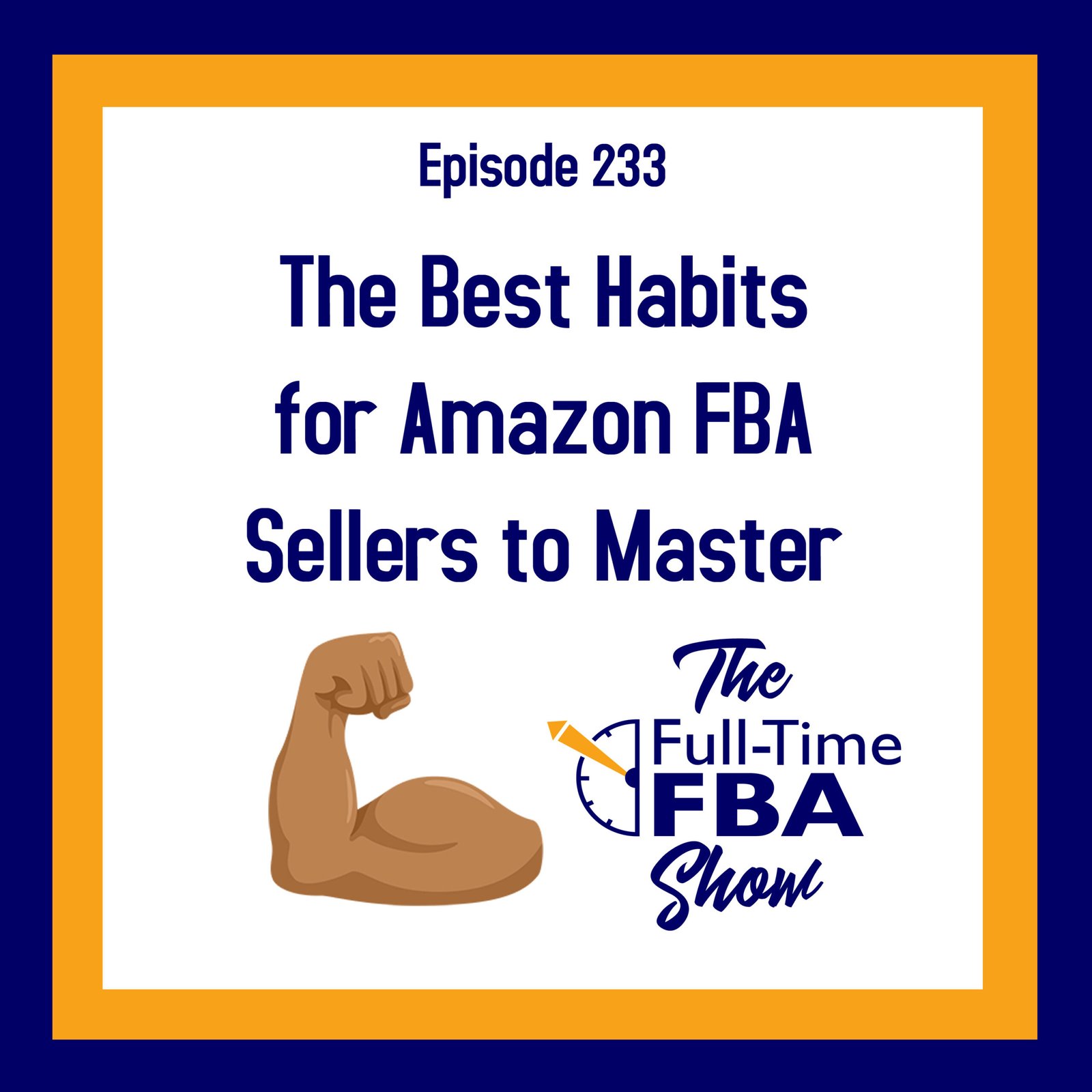 Podcast Episode 233 – The Best Habits for Amazon FBA Sellers to Master