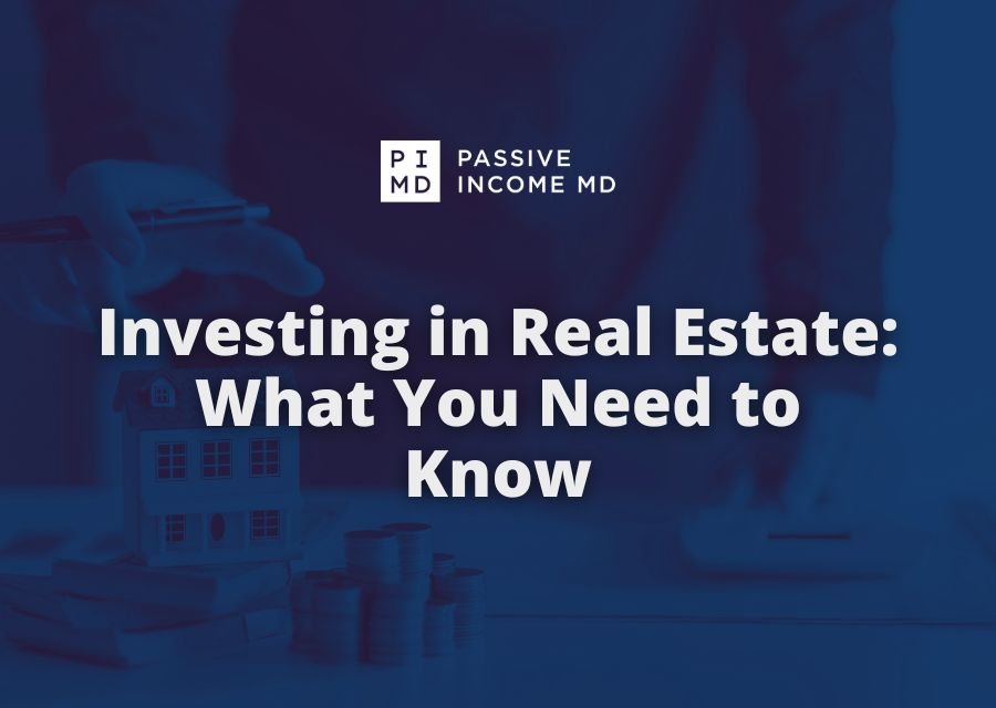 Investing in Real Estate: What You Need to Know  