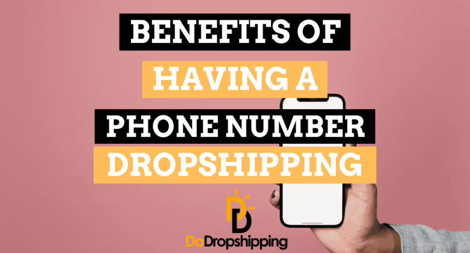 6 Benefits of Having A Phone Number When Dropshipping