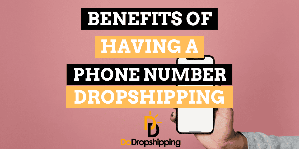 6 Benefits of Having A Phone Number When Dropshipping