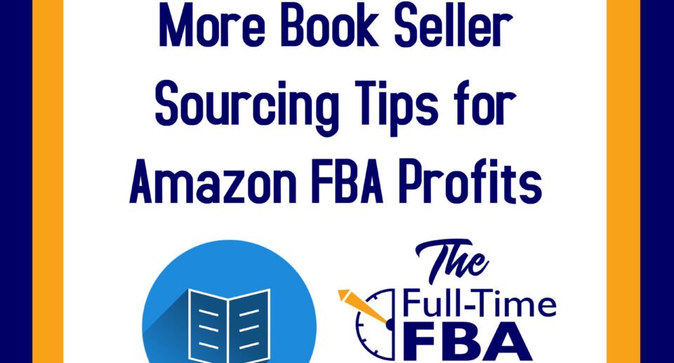 Podcast Episode 240 – More Book Seller Sourcing Tips for Amazon FBA Profits