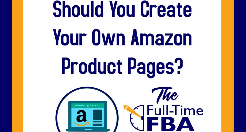 Podcast Episode 242 – Should You Create Your Own Amazon Product Pages?