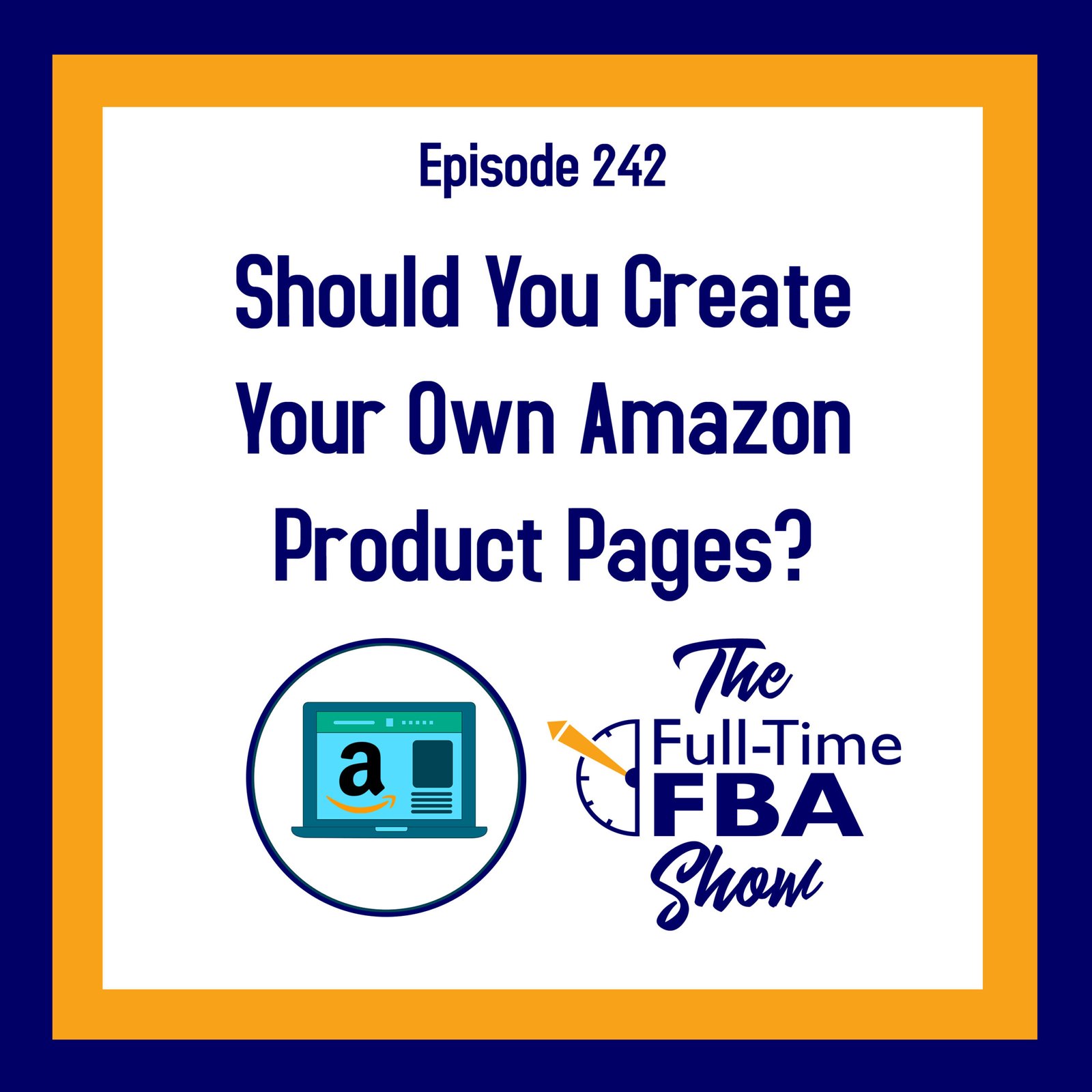 Podcast Episode 242 – Should You Create Your Own Amazon Product Pages?